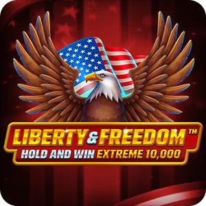 LIBERTY AND FREEDOM HOLD AND WIN EXTREME 10,000