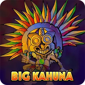 BIG KAHUNA