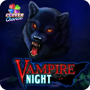 VAMPIRE NIGHT  - CLOVER CHANCE