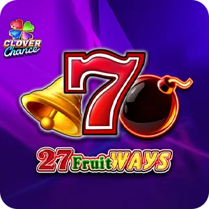 27 FRUIT WAYS  - CLOVER CHANCE