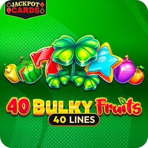 40 BULKY FRUITS