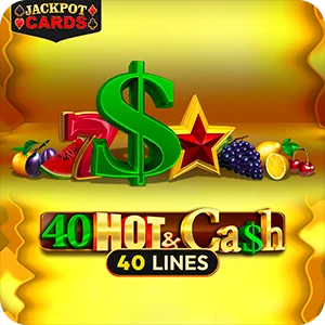 40 HOT & CASH